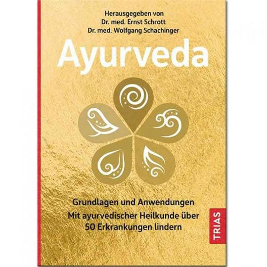 Ayurveda Grundlagen von Dr. med. Ernst Schrott