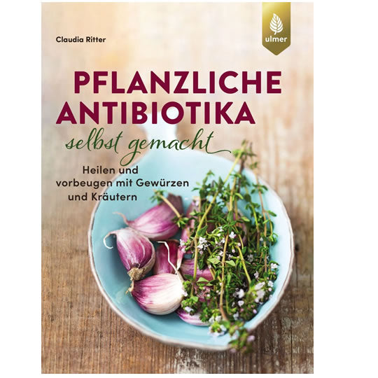 Pflanzliche Antibiotika selbst gemacht | Ayurveda Bücher | Ayurveda Paradies Schweiz